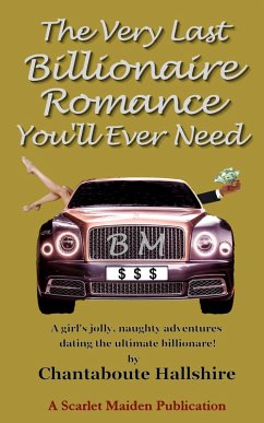 Cover The Very Last Billionaire Romance You'll Ever Need (eBook, ePUB)