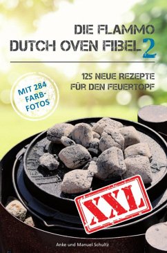 Die Flammo Dutch Oven Fibel XXL Band 2 - Schultz, Anke; Schultz, Manuel