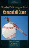 Baseball's Strongest Man, Cannonball Crane (eBook, ePUB) Baseball's Strongest Man, Cannonball Crane (eBook, ePUB)