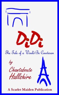 Didi: The Tale of a Would-Be Courtesan (eBook, ePUB) - Hallshire, Chantaboute
