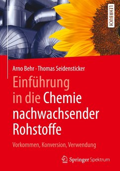 Einführung in die Chemie nachwachsender Rohstoffe - Behr, Arno;Seidensticker, Thomas