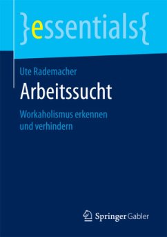 Arbeitssucht - Rademacher, Ute