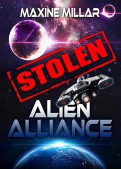 Alien Alliance; Stolen (eBook, ePUB) - Millar, Maxine