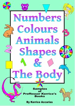 Numbers, Colours, Animals, Shapes, & The Body (eBook, ePUB) - Accarias, Kerrice