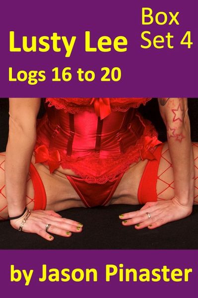Lusty Lee Logs 16-20 (Lusty Lee's Logs, #26) (eBook, ePUB) Lusty Lee Logs 16-20 (Lusty Lee's Logs, #26) (eBook, ePUB)