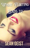 What Flirting Leads To (eBook, ePUB)