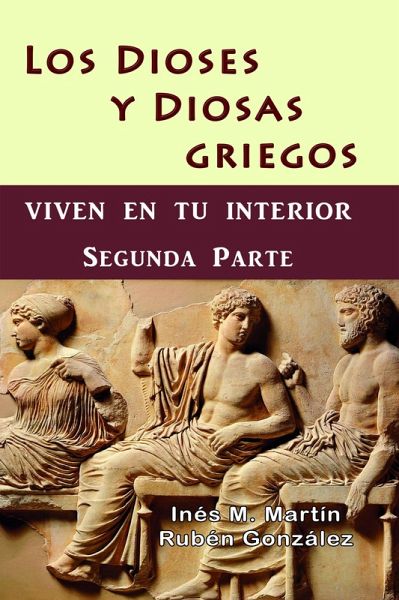 Los Dioses y Diosas Griegos viven en tu interior. Segunda Parte (eBook, ePUB)
