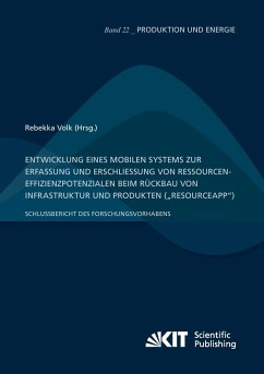 Entwicklung eines mobilen Systems zur Erfassung und Erschließung von Ressourceneffizienzpotenzialen beim Rückbau von Infrastruktur und Produkten (¿ResourceApp¿): Schlussbericht des Forschungsvorhabens