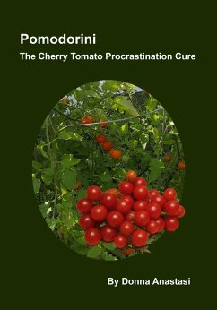 Pomodorini: The Cherry Tomato Procrastination Cure (eBook, ePUB) - Anastasi, Donna
