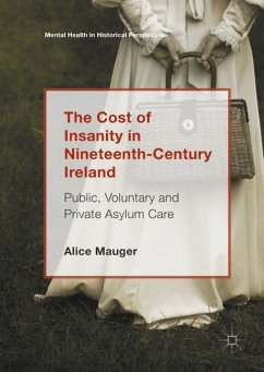 The Cost of Insanity in Nineteenth-Century Ireland - Mauger, Alice