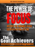 The Power of Focus: Discover the Enormous Power Focus has on Goal Setting (eBook, ePUB)