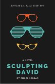 Sculpting David: Episode 2: The Blue-Eyed-Boy - A Contemporary Romance Fiction (The David Saga, #1) (eBook, ePUB) Sculpting David: Episode 2: The Blue-Eyed-Boy - A Contemporary Romance Fiction (The David Saga, #1) (eBook, ePUB)