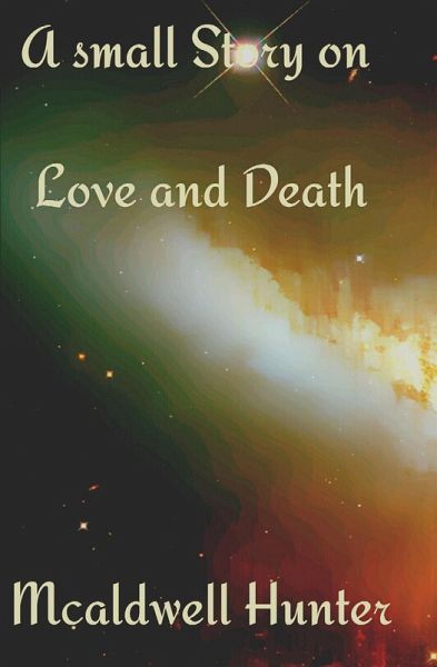 A Small Story on Love and Death (eBook, ePUB) A Small Story on Love and Death (eBook, ePUB)
