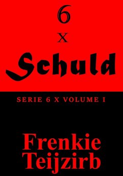Cover 6 x Schuld - Serie 6 x : Volume I (eBook, ePUB)