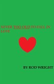 Never Too Old to Fall in Love (A Texas Family Rising, #8) (eBook, ePUB)