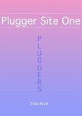 Plugger Site One (Plugger Stuff, #1) (eBook, ePUB)