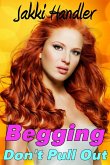 Begging Don't Pull Out (eBook, ePUB)