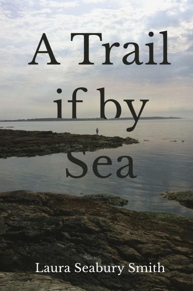 A Trail if By Sea (eBook, ePUB) A Trail if By Sea (eBook, ePUB)