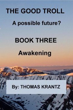 Cover The Good Troll Book Three Awakening (A Possible Future, #2) (eBook, ePUB)