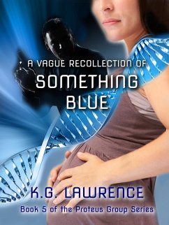 A Vague Recollection of Something Blue (The Proteus Group, #5) (eBook, ePUB) - Lawrence, K. G.