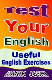 Test Your English: Useful English Exercises (English Worksheets, #7) (eBook, ePUB) Test Your English: Useful English Exercises (English Worksheets, #7) (eBook, ePUB)