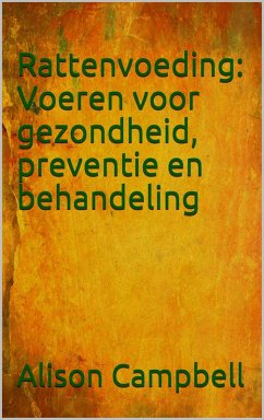 Rattenvoeding: Voeren voor gezondheid, preventie en behandeling (eBook, ePUB) - Campbell, Alison