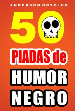 50 Piadas de humor negro (eBook, ePUB) - Botelho, Anderson