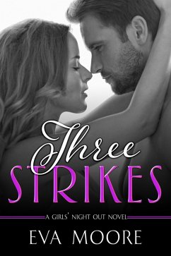 Three Strikes (eBook, ePUB) - Moore, Eva Three Strikes (eBook, ePUB) - Moore, Eva