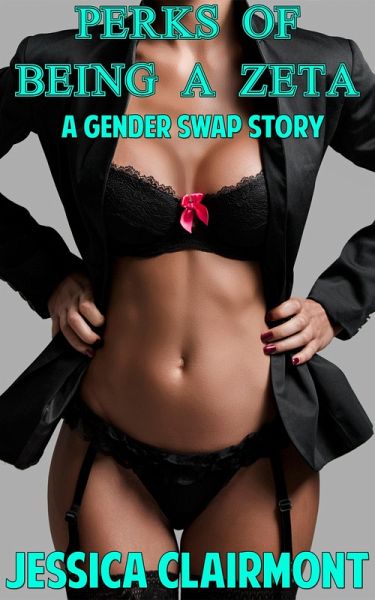 Perks of Being a Zeta: A Gender Swap Story (Gender Swap Stories, #7) (eBook, ePUB) Perks of Being a Zeta: A Gender Swap Story (Gender Swap Stories, #7) (eBook, ePUB)