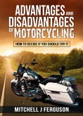 Advantages and Disadvantages of Motorcycling: How to Decide If You Should Try It (eBook, ePUB)
