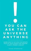 You Can Ask The Universe Anything: Learn How to Tap Into the Infinite Field of Intelligence for Greater Clarity, Power & Insight (eBook, ePUB)