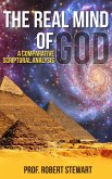 The Real Mind Of God (A Comparative Scriptural Analysis) (eBook, ePUB) The Real Mind Of God (A Comparative Scriptural Analysis) (eBook, ePUB)