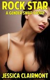 Rock Star: A Gender Swap Story (Gender Swap Stories, #23) (eBook, ePUB) Rock Star: A Gender Swap Story (Gender Swap Stories, #23) (eBook, ePUB)