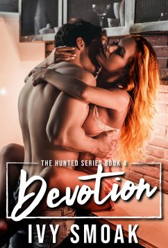 Devotion (The Hunted Series Book 4) (eBook, ePUB) - Smoak, Ivy