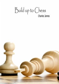 Build Up to Chess (eBook, ePUB) - James, Charles