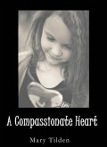 A Compassionate Heart (eBook, ePUB) A Compassionate Heart (eBook, ePUB)