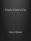 Uncle Ezra's Cat (eBook, ePUB) Uncle Ezra's Cat (eBook, ePUB)