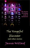 The Vengeful Elevator and Other Stories (eBook, ePUB)