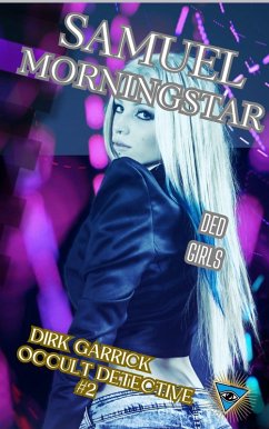 Cover Dirk Garrick Occult Detective #2: Ded Girls (eBook, ePUB)