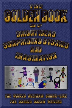 The Golden Book of Bright Ideas, Surprising Stories and Imagination (eBook, ePUB) - Kids, Meltham