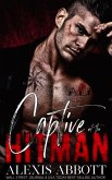 Captive of the Hitman - A Mafia Bad Boy Romance (Alexis Abbott's Hitmen, #3) (eBook, ePUB)