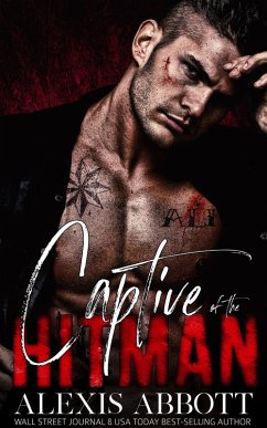 Cover Captive of the Hitman - A Mafia Bad Boy Romance (Alexis Abbott's Hitmen, #3) (eBook, ePUB)