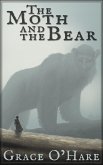 The Moth and the Bear (eBook, ePUB) The Moth and the Bear (eBook, ePUB)