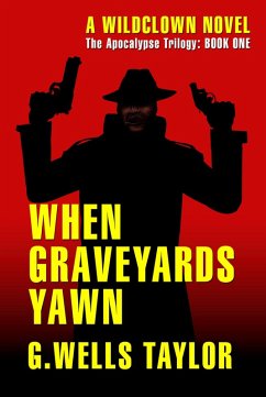 Cover When Graveyards Yawn - The Apocalypse Trilogy: Book One (eBook, ePUB)