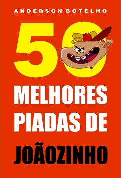 50 Melhores piadas de Joaozinho (eBook, ePUB) - Anderson Botelho
