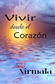 Vivir desde el Corazón (Living from the Heart) (eBook, ePUB) Vivir desde el Corazón (Living from the Heart) (eBook, ePUB)