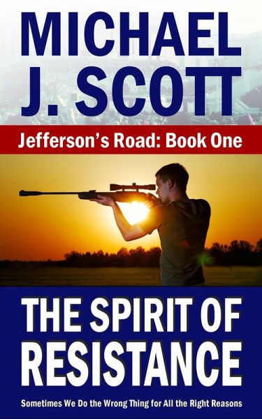 The Spirit of Resistance (Jefferson's Road, #1) (eBook, ePUB) The Spirit of Resistance (Jefferson's Road, #1) (eBook, ePUB)