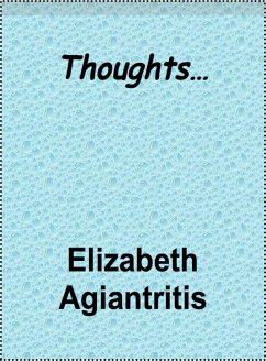 Thoughts... (eBook, ePUB) - Agiantritis, Elizabeth