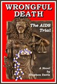 Wrongful Death: The AIDS Trial (HIV/AIDS, #1) (eBook, ePUB) Wrongful Death: The AIDS Trial (HIV/AIDS, #1) (eBook, ePUB)