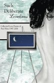 Such Deliberate Loveliness: Collected Love Poems of Paul Hina 1997-2006 (eBook, ePUB)